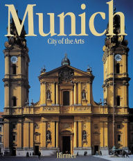 Title: Munich: City of the Arts, Author: Hans F. Nohbauer