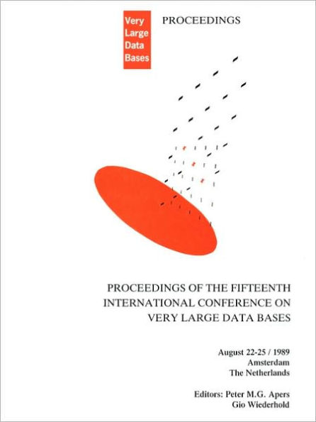 Proceedings 1989 VLDB Conference: 15th International Conference on Very Large Data Bases / Edition 1