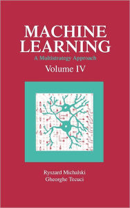 Title: Machine Learning: A Multistrategy Approach, Volume IV, Author: Ryszard S. Michalski