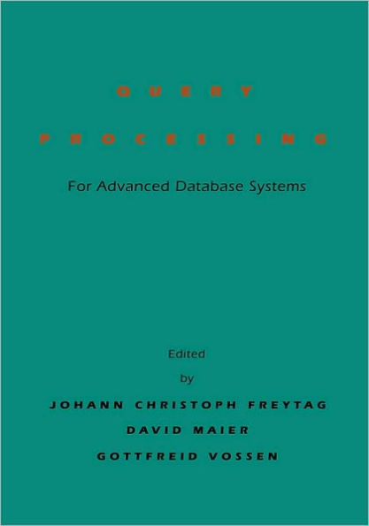 Query Processing for Advanced Database Systems / Edition 1