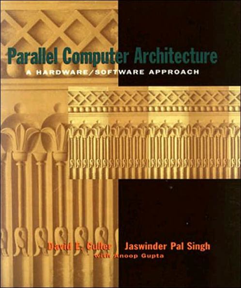 Parallel Computer Architecture: A Hardware/Software Approach / Edition 1