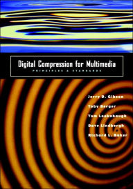 Title: Digital Compression for Multimedia: Principles and Standards / Edition 1, Author: Jerry D. Gibson