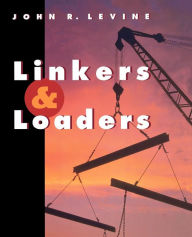 Title: Linkers and Loaders / Edition 1, Author: John R. Levine