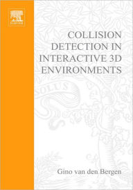 Title: Collision Detection in Interactive 3D Environments / Edition 1, Author: Gino van den Bergen