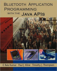 Title: Bluetooth Application Programming with the Java APIs, Author: C Bala Kumar