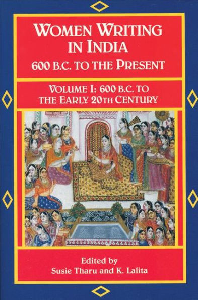 Women Writing in India: 600 B.C. to the Present, V: 600 B.C. to the Early Twentieth Century