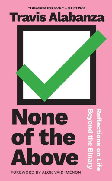 None of the Above: Reflections on Life beyond Binary