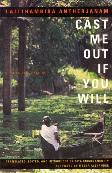 Cast Me Out If You Will: Stories and Memoir