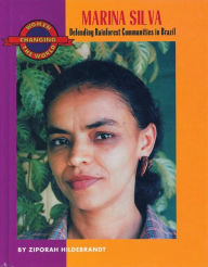 Title: Marina Silva: Defending Rainforest Communities in Brazil, Author: Ziporah Hildebrandt