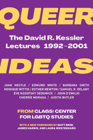 Queer Ideas: The David R. Kessler Lectures from 1992-2001