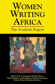 Title: Women Writing Africa: Volume 1: The Southern Region / Edition 1, Author: M.J. Daymond