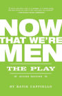 Now That We're Men
