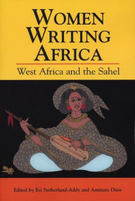 Title: Women Writing Africa: West Africa and the Sahel, Author: Esi Sutherland-Addy
