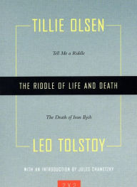 Title: The Riddle of Life and Death: Tell Me a Riddle and The Death of Ivan Illich, Author: Tillie Olsen