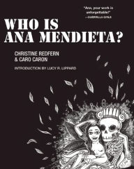 Title: Who is Ana Mendieta?, Author: Christine Redfern