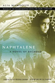 Title: Naphtalene: A Novel of Baghdad, Author: Alia Mamdouh