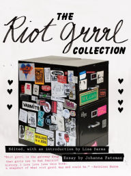 Title: The Riot Grrrl Collection, Author: Lisa Darms