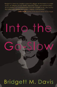 Title: Into the Go-Slow, Author: Bridgett M. Davis