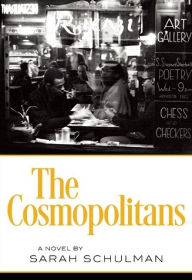 Title: The Cosmopolitans, Author: Sarah Schulman