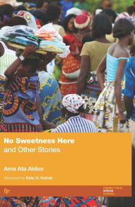 Title: No Sweetness Here and Other Stories, Author: Ama Ata Aidoo