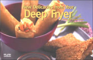 Title: New Delicacies From Your Deep Fryer, Author: Christie Katona