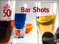 Title: The Best 50 Bar Shots, Author: Hannah Suhr