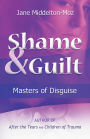 Shame & Guilt: Masters of Disguise