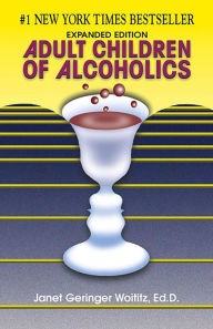Title: Adult Children of Alcoholics: Expanded Edition, Author: Janet   G. Woititz EdD