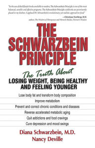 Title: The Schwarzbein Principle: The Truth about Losing Weight, Being Healthy and Feeling Younger, Author: Diana Schwarzbein MD