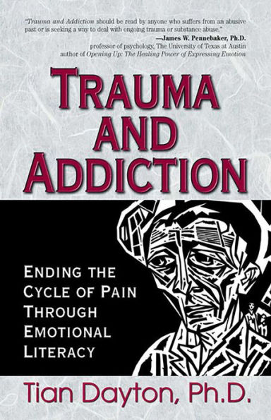 Trauma and Addiction: Ending the Cycle of Pain Through Emotional Literacy