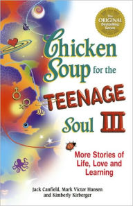 Title: Chicken Soup for the Teenage Soul III: More Stories of Life, Love and Learning, Author: Jack Canfield