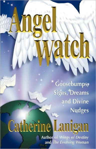 Angel Watch: Goosebumps, Signs, Dreams and Divine Nudges