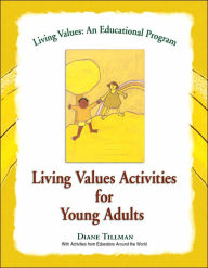 Title: Living Values Activities for Young Adults, Author: Diane Tillman