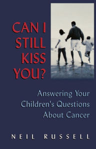 Title: Can I Still Kiss You ?, Author: Neil Russell