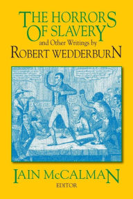 Title: The Horrors of Slavery: and Other Writings by Robert Wedderburn, Author: Iain McCalman