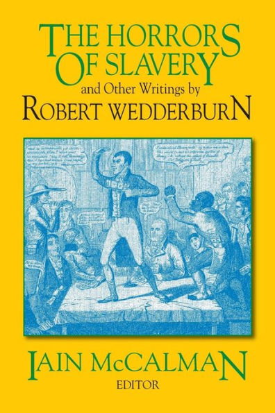 The Horrors of Slavery: and Other Writings by Robert Wedderburn