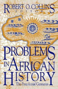 Title: Problems in African History: The Precolonial Centuries / Edition 1, Author: James McDonald Burns