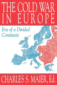 Title: The Cold War in Europe: Era of a Divided Continent / Edition 2, Author: Charles S Maier