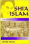 Title: Shi'a Islam: From Religion to Revolution, Author: Heinz Halm
