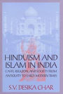 Hinduism and Islam in India: Caste, Religion and Society from Antiquity to Early Modern Times