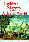 Title: Caribbean Slavery in the Atlantic World: A Student Reader / Edition 1, Author: Hilary Beckles