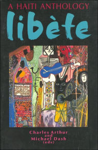 Title: A Haiti Anthology: Libete / Edition 1, Author: Charles  Arthur