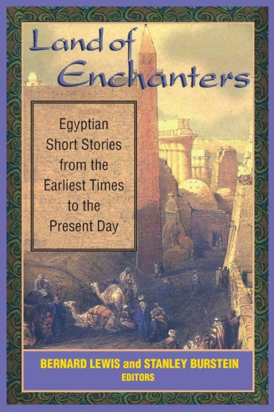 Land of Enchanters: Egyptian Short Stories from the Earliest Times to the Present Day