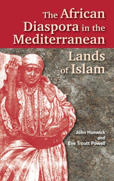 The African Diaspora in the Mediterranean Lands of Islam