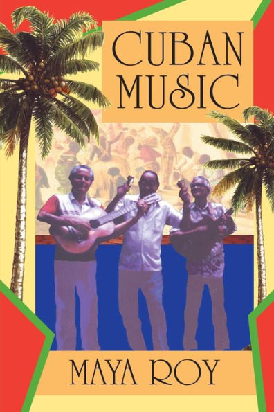 Cuban Music: From Son and Rumba to the Buena Vista Social Club and Timba Cubana / Edition 1