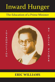 Free kindle book downloads on amazon Inward Hunger: The Education of a Prime Minister 9781558763876  in English by Eric Williams