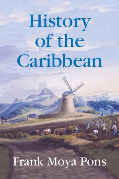 History of the Caribbean: Plantations, Trade, and War in the Atlantic World / Edition 1