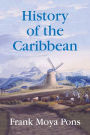 History of the Caribbean: Plantations, Trade, and War in the Atlantic World / Edition 1