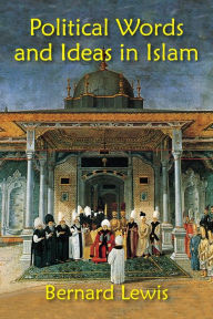 Title: Political Words and Ideas in Islam, Author: Bernard Lewis