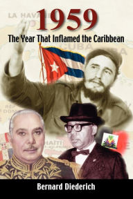 Title: 1959: The Year That Inflamed the Caribbean, Author: Bernard Diederich